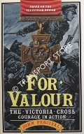 Book cover of For Valor - The Victoria Cross: Courage in Action by PERCIVAL, John